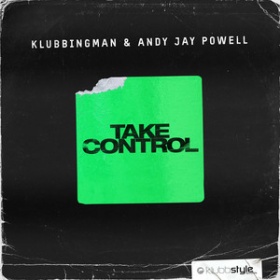 KLUBBINGMAN & ANDY JAY POWELL - TAKE CONTROL